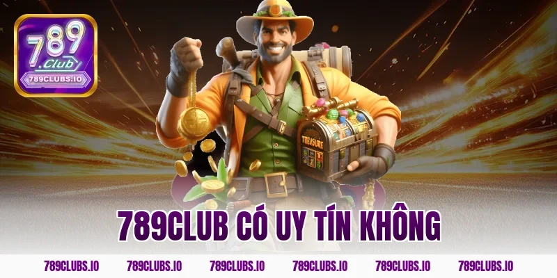 Sự thật cổng game cá cược 789CLUB có uy tín không 2026
