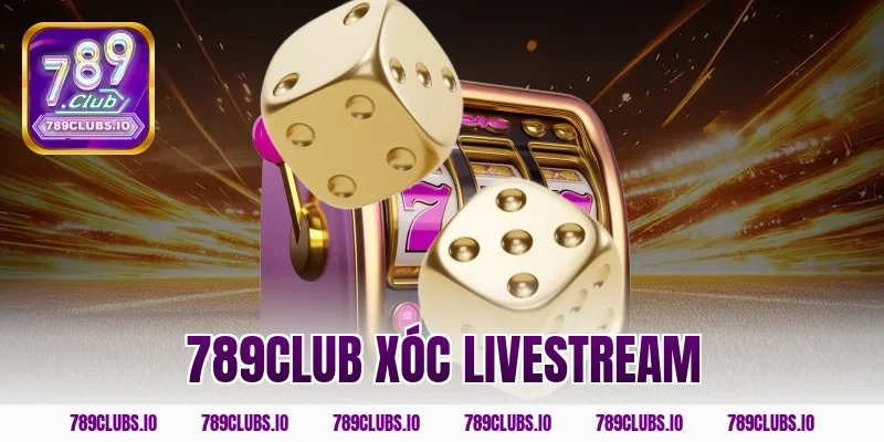 Coi 789CLUB Xóc Livestream Xanh Chín Cùng Dàn Người Mẫu