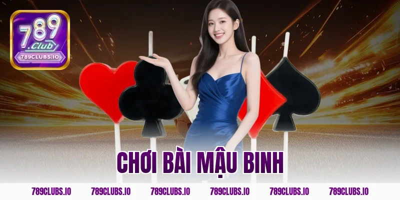 Kinh nghiệm chơi bài mậu binh 789CLUB húp tiền cực dễ dàng