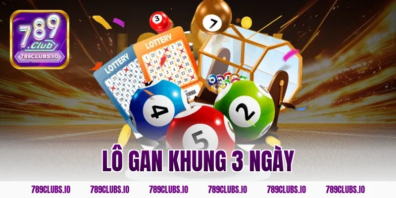 Tuyệt chiêu nuôi lô gan khung 3 ngày 789CLUB luôn trúng to