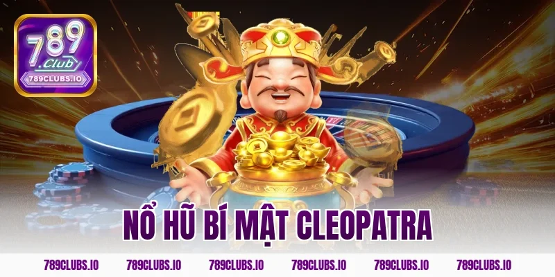 Khám phá nổ hũ bí mật Cleopatra 789CLUB cực kỳ lôi cuốn!